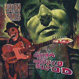 Guitar That Dripped Blood , Brian James