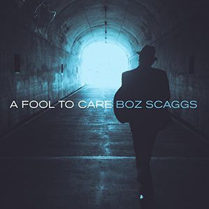 Fool to Care , Boz Scaggs
