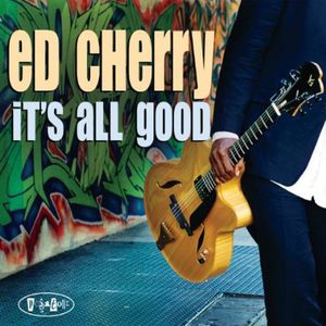 It's All Good , Ed Cherry
