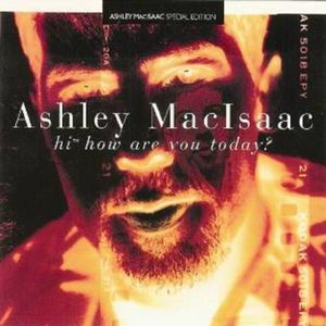 Hi How Are You Today? , Ashley MacIsaac