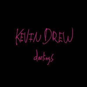 Darlings , Kevin Drew