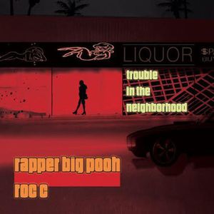Trouble in the Neighboorhood , Rapper Big Pooh