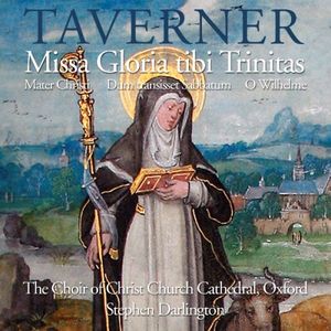 Missa Gloria Tibi Trintas / Mater Christi , Christ Church Cathedral Choir, Oxford