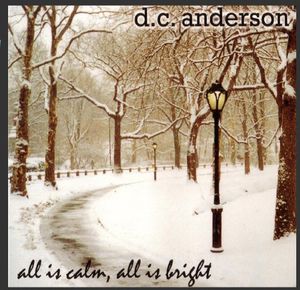 All Is Calm, All Is Bright , D.C. Anderson