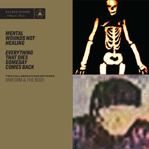 Mental Wounds Not Healing / Everything That Dies S -  Sacred Bones