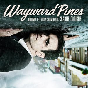Wayward Pines (Score) (Original Soundtrack)