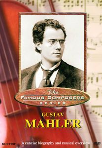 Famous Composers: Gustav Mahler , G. Mahler