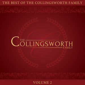 The Best Of The Collingsworth Family, Vol. 2 , The Collingsworth Family