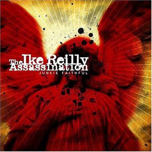 Junkie Faithful , Ike Reilly