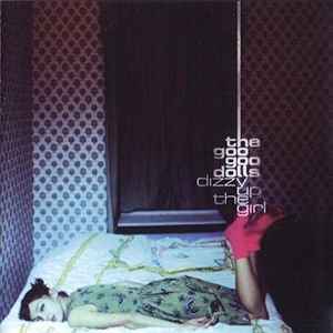 Dizzy Up The Girl , Goo Goo Dolls