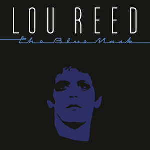 The Blue Mask , Lou Reed