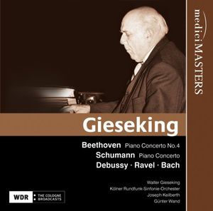 Beethoven/ Schumann/ Debussy : Pno Con 1/ 4 , Walter Gieseking