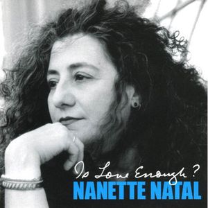 Is Love Enough , Nanette Natal