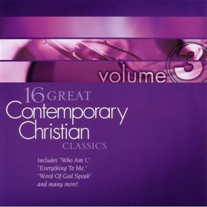 16 Great Contemporary Christian Classics, Vol. 3 , Various Artists