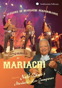 The Sounds of Mariachi: Lessons in Mariachi Performance , Nati Cano