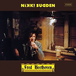 Fred Beethoven , Nikki Sudden