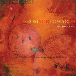Neither from Nor Towards , Thelema Trio