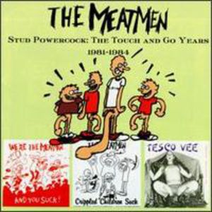 Stud Powercock: Touch & Go Years , The Meatmen