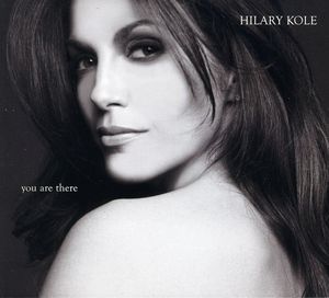 You Are There , Hilary Kole
