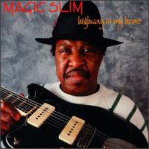 Highway Is My Home , Magic Slim