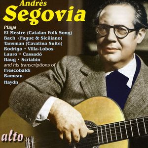 Segovia Plays: Lo Mestre & Bach & Haydn & Rameeau , Andrés Segovia