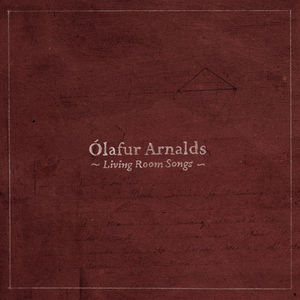 Living Room Songs , Olafur Arnalds