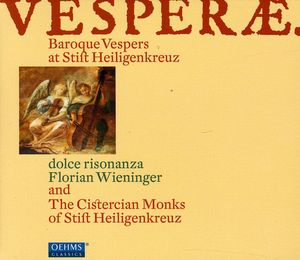Vesperae: Baroque Vespers at Stift Heiligenkreuz , Cistercian Monks of Stift Heiligenkreuz