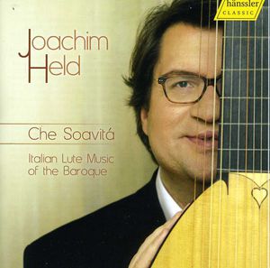 Che Soavita: Italian Lute Music of the Baroque , Joachim Held