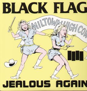 Jealous Again , Black Flag