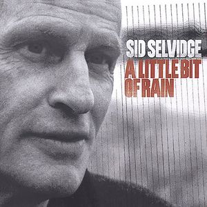 Little Bit of Rain , Sid Selvidge
