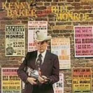 Plays Bill Monroe , Kenny Baker