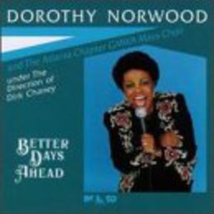 Better Days Ahead , Dorothy Norwood