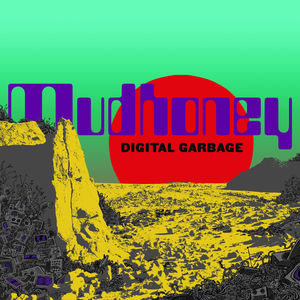 Digital Garbage , Mudhoney