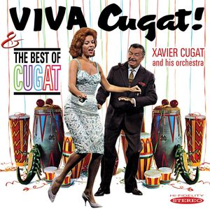 Viva Cuga! /  Tthe Best of Cugat , Xavier Cugat