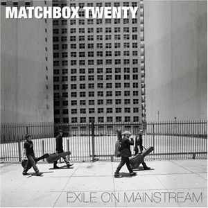Exile on Mainstream , Matchbox Twenty