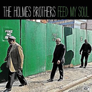 Feed My Soul , The Holmes Brothers