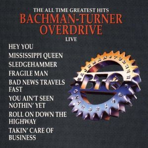 Greatest Hits Live , Bachman-Turner Overdrive