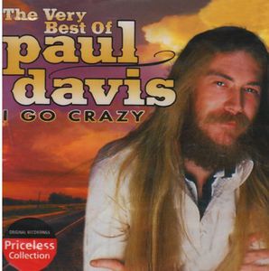 Very Best of Paul Davis: I Go Crazy , Paul Davis