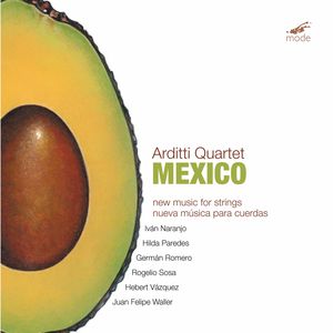 Mexico: New Music for Strings , Arditti Quartet
