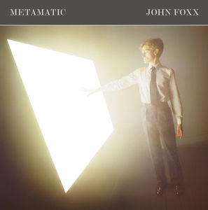 Metamatic , John Foxx