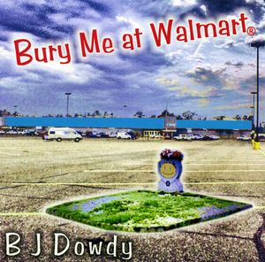 Bury Me at Wal-Mart