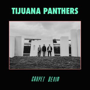 Carpet Denim , Tijuana Panthers