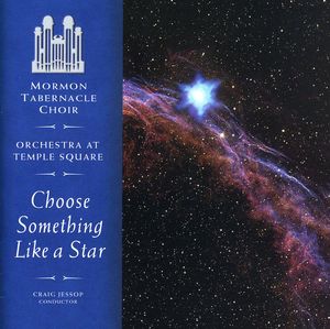 Choose Something Like a Star , Mormon Tabernacle Choir