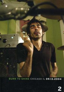 Burn to Shine: Volume 2: Chicago 09-13-2004