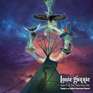 Spirit of the Swirling One: Songs of the Nac , Louie Gonnie