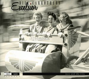 Excelsior , Bill Carrothers