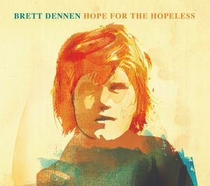 Hope for the Hopeless , Brett Dennen