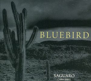 Saguaro (1995-2003) [Slim Packaging] , Bluebird