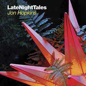 Late Night Tales , Jon Hopkins