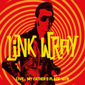 Live... My Father's Place , Link Wray